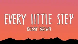 Bobby Brown - Every Little Step (Lyrics)