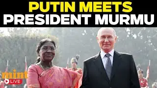 Putin in India LIVE | Putin Meets President Droupadi Murmu at Rashtrapati Bhavan | Russia News