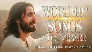 Hillsong Worship Best Praise Songs for Prayer | Best Praise And Worship Songs, Christian Music 2026