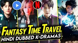 Top 10 Fantasy Time Travel Korean Drama in Hindi | Mx Player | Netflix | Best Korean Drama in Hindi