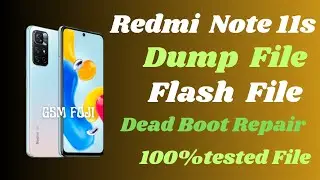 Redmi Note 11S | Flash File | Dump File | Dead Boot Repair |100%Tested File | GSM FOJI