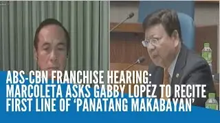 ABS-CBN franchise hearing: Marcoleta asks Gabby Lopez to recite first line of &lsquo;Panatang Makabayan&rsquo;