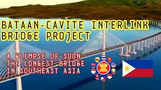 BATAAN-CAVITE INTERLINK BRIDGE SOON Southeast Asia's Longest Bridge 🇵🇭