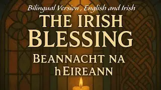 Beannacht na h&Eacute;ireann | The Blessing of Ireland