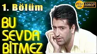Bu Sevda Bitmez 1. Bölüm (1996) | Mahsun Kırmızıgül, Funda Barın, Yasemin Koşal, Lale Oraloğlu