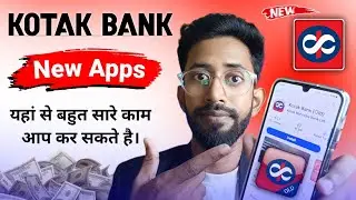 Kotak Bank New Apps , Kotak New Apps Features , Kotak New Apps Review 🔥