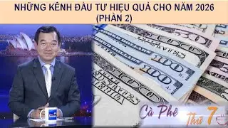 CÀ PHÊ THỨ 7 - 31-01-2026 - NHỮNG KÊNH ĐẦU TƯ HIỆU QUẢ CHO NĂM 2026 (PHẦN 2)