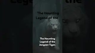 The Jangsan Tiger 👹 | Korea's Voice-Stealing Monster | Real Urban Legend #shorts  #scary #history