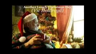 VIC HOLDROYD DEMO -  ANOTHER LONELY CHRISTMAS DAY
