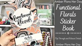 NEW Functional Florals Sticker Book Flip Through | Amber Plans Her Day | Release Details