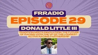 FRRadio - The Future of Racing with VP of Longest Active Racing Partnership in US