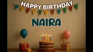 NAIRA&rsquo;s Happy Birthday Song 🎈 | Custom Track by XBirthdays for Kids & Adults