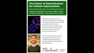 The Power of Detoxification for Cellular Rejuvenation - Live with Marlene's Market & Deli - 11-14-23