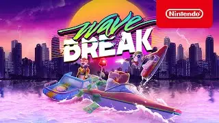 Wave Break - Launch Trailer - Nintendo Switch