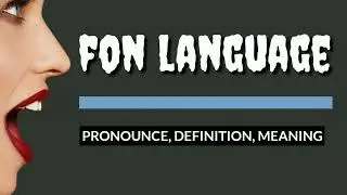 How to pronounce FON LANGUAGE, What is FON LANGUAGE? Definition, meaning, origin