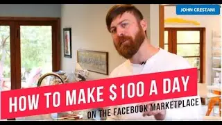 JOHN CRESTANI: Earn $100 A Day On The Facebook Marketplace With This 1 Trick