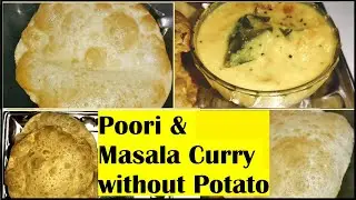 Poori & Side dish for Poori (Masala Curry) without Potato || How to make Perfect Puffy & Soft Poori