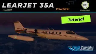 #8 TUTORIAL: LearJet 35A |  TAKEOFF | MSFS 2020