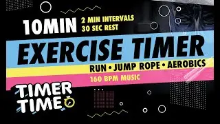 10 Minute Exercise Timer with Music / 2 minute intervals with 30 second rests (Hype Music - 160 BPM)