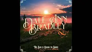 Dale Ann Bradley - Sun's Gonna Shine (feat. JP Pennington)