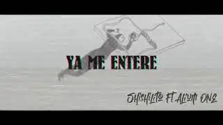 Shishilito ft Alium ONE - Ya me enter&eacute; (Guala Beatz.Prod)