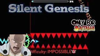 [Deleted] Geometry Dash- Silent Genesis by xADIP18x (Me) (IMPOSSIBLE) :D