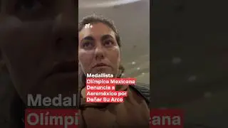 Arquera y medallista ol&iacute;mpica mexicana denuncia a Aerom&eacute;xico por da&ntilde;ar su arco - N+ #Shorts