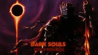Dark Souls - Chill Music Remixes