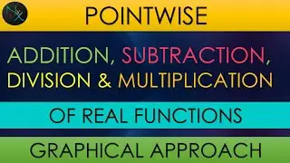 Pointwise Addition|Pointwise Subtraction|Pointwise Division|Pointwise Multiplication Real Functions