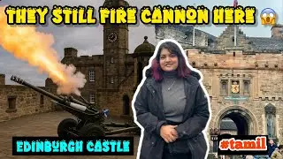 Explore Edinburgh Castle & One O'Clock Gun | Full Tour in Tamil | Scotland Travel Vlog