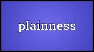 Plainness Meaning