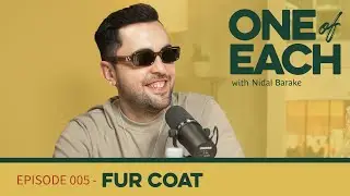 Episode 5 - Fur Coat | One of Each