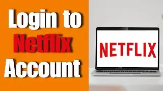 How to Login to Netflix Account? Netflix Sign In Tutorial