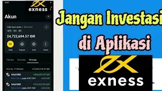 Jangan Investasi di Aplikasi EXNESS, Fakta Sebenarnya Investasi Exness itu Penipuan !