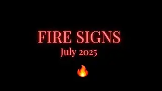 Tarot and Oracle Messages for Fire Signs-July 2025