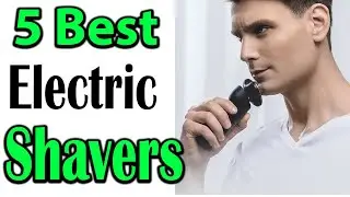 TOP 5 BEST Electric Shavers Review 2023