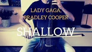 Lady Gaga and Bradley Cooper - Shallow for cello and piano (COVER)