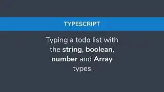 Typescript - Typing a todo list with the string, boolean, number and Array types