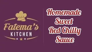 Homemade Hot and Sweet Red Chilly Sauce 