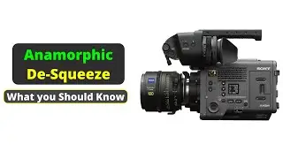 Как применять анаморфотный эффект De Squeeze на камерах Sony Venice (что можно и чего нельзя делать)