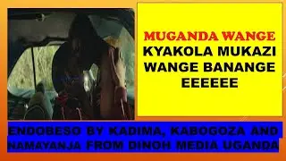 edoobeso.MUGANDA WANGE KYAKOLA MUKAZI WANGE BANANGE MUYAMBE BEAT FM MUKUNJA
