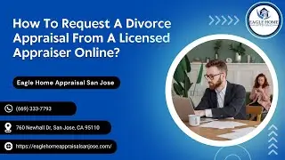 How To Request A Divorce Appraisal From A Licensed Appraiser Online?