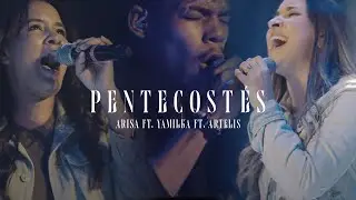 Pentecost&eacute;s - Arisa ft. Yamilka ft. Artelis