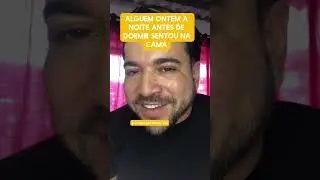 Alguém ontem a noite antes de dormir sentou na cama