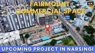 Exploring Upcoming Commercial Space from Fairmount Group in Narsingi || Hyderabad Retail Space