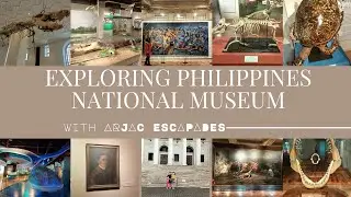 EXPLORING THE FILIPINO HERITAGE AND CULTURE AT NATIONAL MUSEUM OF THE PHILIPPINES