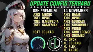 UPDATE || CONFIG HC TERBARU || AXIS GAME TELKOMSEL Xl INDOSAT SSH PREMIUM ( 11 NOVEMBER )