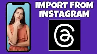 How To Import A Profile Picture From Instagram Onto Threads | Threads App Tutorial