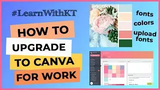 How To Upgrade To Canva For Work (FREE 30-DAY TRIAL) | LEARNWITHKT