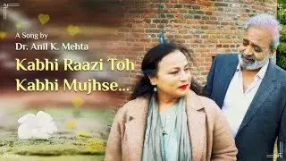Kabhi Raazi Toh Kabhi Mujhse | TGM Production India | #lovesong #dranilkmehta #raazisong